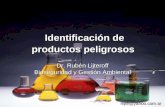 Identificación de productos peligrosos Dr. Rubén Lijteroff Bioseguridad y Gestión Ambiental rlijte@yahoo.com.ar.