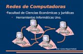 Redes de Computadoras Facultad de Ciencias Económicas y Jurídicas Herramientas Informáticas Uno. Prof. Carlos Miguel FARIAS.
