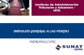 IMPUESTO GENERAL A LAS VENTAS INTRODUCCIÓN Instituto de Administración Tributaria y Aduanera - IATA.