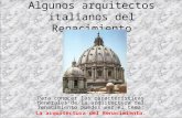 Algunos arquitectos italianos del Renacimiento Para conocer las características generales de la arquitectura del renacimiento puedes ver el tema: La arquitectura.