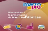 Bienvenidos a la presentación de Macro Pro Fábricas.