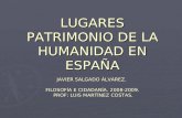 Lugares "Patrimonio de la Humanidad" en España... por Javier Salgado Alvarez