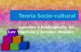 TEORIA SOCIO CULTURAL- J. BRUNER Y L. S. VIGOTSKY