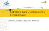 Estrategia para Organizaciones Empresariales Reflexión, análisis y acciones de futuro 1.