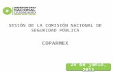 SESIÓN DE LA COMISIÓN NACIONAL DE SEGURIDAD PÚBLICA COPARMEX 24 de junio, 2011.