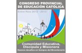 Objetivos Destacar la riqueza de la Educación Católica en la historia de la provincia de Entre Ríos. Fortalecer la identidad y misión de la escuela católica.