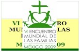 MÉXICO, 2009 VI ENCUENTRO MUNDIAL DE LAS FAMILIAS.