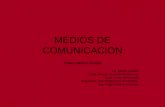 MEDIOS DE COMUNICACION Presentación Grupal Lic. Martín Castillo Licda. Blanca Alvarado Monterroso Licda. Nuria Maldonado Arquitecta: Aura Esperanza Hernández.