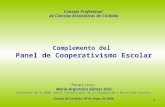 1 Consejo Profesional de Ciencias Económicas de Córdoba Complemento del Panel de Cooperativismo Escolar Panelista: María Argentina Gómez Uría Presidente.