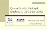 1 Quinto Estudio Nacional Electoral CIDE-CSES (2009) Diciembre de 2009 Ulises Beltrán.