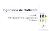 Ingeniería de Software Unidad 1 Introducción a la Ingeniería de Software Ingeniería en Computación Ingeniería de Software 0910B M. en C. J. Jesús Arellano.
