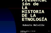 RedMIFA, Toluca, 8 de Marzo de 2007 1 Presentación de LA HISTORIA DE LA ETNOLOGÍA Roberto Melville.