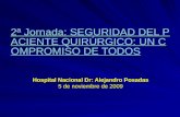 2ª Jornada: SEGURIDAD DEL PACIENTE QUIRÚRGICO: UN COMPROMISO DE TODOS 2ª Jornada: SEGURIDAD DEL PACIENTE QUIRÚRGICO: UN COMPROMISO DE TODOS Hospital Nacional.