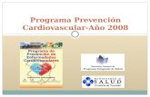 Programa Prevención Cardiovascular-Año 2008. Fundamentos La enfermedad cardiovascular es la principal causa de muerte en adultos en el mundo, estos datos.