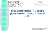Descubriendo nuestro patrimonio documental …!!! Coordinadora: Marcela Pelanda Archivera: Olga N. Zurita.