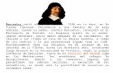 Descartes nació el 31 de marzo de 1596 en La Haye, en la Turena francesa. Pertenecía a una familia de la baja nobleza, siendo su padre, Joachin Descartes,