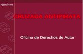 CRUZADA ANTIPIRATA Oficina de Derechos de Autor. CRUZADA ANTIPIRATA PLAN SEMESTRAL DE FISCALIZACION PLAN SEMESTRAL DE DIFUSION.