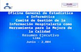 1 Oficina General de Estadística e Informática Comité de Gestión de la Información Hospitalaria como Herramienta para la Mejora de la Calidad Resumen.