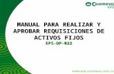 MANUAL PARA REALIZAR Y APROBAR REQUISICIONES DE ACTIVOS FIJOS EPS-DP-022.