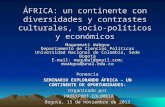 ÁFRICA: un continente con diversidades y contrastes culturales, socio-políticos y económicos Maguemati Wabgou Departamento de Ciencias Políticas Universidad.