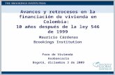 Avances y retrocesos en la financiación de vivienda en Colombia: 10 años después de la ley 546 de 1999 Foro de Vivienda Asobancaria Bogot á, diciembre.