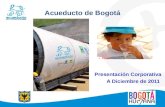 Acueducto de Bogotá Presentación Corporativa A Diciembre de 2011 1.