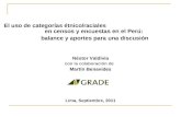 El uso de categorías étnico/raciales en censos y encuestas en el Perú: balance y aportes para una discusión Néstor Valdivia con la colaboración de Martín.