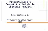 1 Productividad y Competitividad de la Economía Peruana Paul Castillo B. Banco Central de Reserva del Perú viernes 21 de Agosto, 2009 CIES.