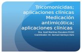 Tricomonicidas; aplicaciones clínicas Medicación antimicótica; aplicaciones clínicas Dra. Itzell Martínez Escudero R1GO Coordinador: Dr. Samuel Santoyo.