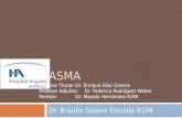 ASMA Dr. Braulio Solano Estrada R1MI Profesor Titular:Dr. Enrique Díaz Greene Profesor Adjunto:Dr. Federico Rodríguez Weber Revisor:Dr. Mayolo Hernández.