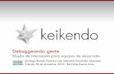Keikendo: debuggeando gente (Diseño de Interacción para equipos de desarrollo) - Bar Camp Buenos Aires 2010