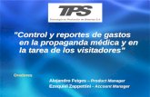 "Control y reportes de gastos en la propaganda médica y en la tarea de los visitadores" Oradores – Alejandro Feiges – Product Manager Account Manager Ezequiel.