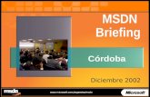 MSDN Briefing Córdoba Diciembre 2002. Bienvenidos Gustavo Ringler Gerente Regional – Córdoba & NOA.