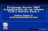 Exchange Server 2007 Actualización de un clúster CCR a Service Pack 1 Joshua Sáenz G.  .