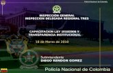 Policía Nacional de Colombia Subintendente DIEGO RENDON GOMEZ Subintendente DIEGO RENDON GOMEZ INSPECCIÓN GENERAL INSPECCION DELEGADA REGIONAL TRES INSPECCIÓN.
