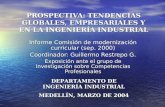 PROSPECTIVA: TENDENCIAS GLOBALES, EMPRESARIALES Y EN LA INGENIERÍA INDUSTRIAL Informe Comisión de modernización curricular (sep. 2000) Coordinador: Guillermo.