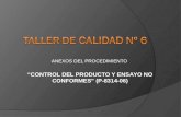 ANEXOS DEL PROCEDIMIENTO CONTROL DEL PRODUCTO Y ENSAYO NO CONFORMES (P-8314-06)
