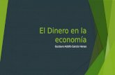 El Dinero en la economía Gustavo Adolfo García Henao.