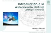 ELDA – 2006/IICursos de Extensión en Astronomía y Astrofísica Última actualización: Febrero 24 de 2006 Contenido: Catálogos estelares Jorge Johnson ELDA.