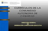 CURRÍCULOS DE LA COMUNIDAD AUTÓNOMA DE CANARIAS DIRECCIÓN GENERAL DIRECCIÓN GENERALDE ORDENACIÓN E INNOVACIÓN EDUCATIVA.