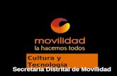 Cultura y Tecnología Secretaría Distrital de Movilidad.