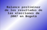 Balance preliminar de los resultados de las elecciones de 2007 en Bogotá.