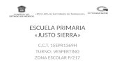 ESCUELA PRIMARIA «JUSTO SIERRA» C.C.T. 15EPR1369H TURNO: VESPERTINO ZONA ESCOLAR P/217 «2014. Año de los tratados de Teoloyucan»