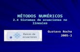 MÉTODOS NUMÉRICOS 2.4 Sistemas de ecuaciones no lineales Gustavo Rocha 2005-2.