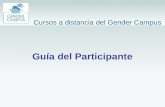 Guía del Participante Cursos a distancia del Gender Campus.