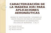CARACTERIZACIÓN DE LA MADERA KIRI PARA APLICACIONES AERONÁUTICAS UNIDAD DE INVESTIGACIÓN Y DESARROLLO GRUPO ENSAYOS MECÁNICOS APLICADOS DEPARTAMENTO DE.
