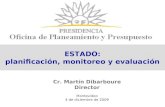 ESTADO: planificación, monitoreo y evaluación Cr. Martín Dibarboure Director Montevideo 4 de diciembre de 2009.