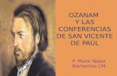 OZANAM Y LAS CONFERENCIAS DE SAN VICENTE DE PAÚL P. Mario Yépez Barrientos CM.
