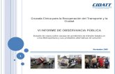 Cruzada Cívica para la Recuperación del Transporte y la Ciudad VI INFORME DE OBSERVANCIA PÚBLICA Estudio de casos sobre causas de accidentes de tránsito.