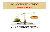 LOS OCHO REMEDIOS NATURALES 7. Temperancia.. ¿Qué es la temperancia? La temperancia se puede definir como la abstinencia de lo malo y la moderación de.